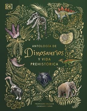 ANTOLOGÍA DE DINOSAURIOS Y VIDA PREHISTÓRICA (ÁLBUM ILUSTRADO) | 9780241583340 | CHINSAMY-TURAN, ANUSUYA | Llibreria Drac - Librería de Olot | Comprar libros en catalán y castellano online