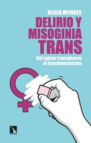 DELIRIO Y MISOGINIA TRANS | 9788413524917 | MIYARES, ALICIA | Llibreria Drac - Llibreria d'Olot | Comprar llibres en català i castellà online