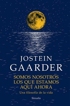SOMOS NOSOTROS LOS QUE ESTAMOS AQUÍ AHORA | 9788419419088 | GAARDER, JOSTEIN | Llibreria Drac - Llibreria d'Olot | Comprar llibres en català i castellà online