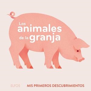ANIMALES DE LA GRANJA, LOS (PRIMEROS DESCUBRIMIENTOS) | 9788419094490 | JOFFRE, VERONIQUE | Llibreria Drac - Librería de Olot | Comprar libros en catalán y castellano online