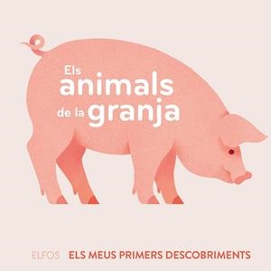 ANIMALS DE LA GRANJA, ELS (ELS MEUS PRIMERS DESCOBRIMENTS) | 9788419094506 | JOFFRE, VERONIQUE | Llibreria Drac - Librería de Olot | Comprar libros en catalán y castellano online