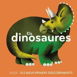 DINOSAURES, ELS (ELS MEUS PRIMERS DESCOBRIMENTS) | 9788419094544 | FALIÈRE, AMÉLIE | Llibreria Drac - Librería de Olot | Comprar libros en catalán y castellano online