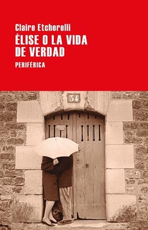 ÉLISE O LA VIDA DE VERDAD | 9788418838477 | ETCHERELLI, CLAIRE | Llibreria Drac - Librería de Olot | Comprar libros en catalán y castellano online