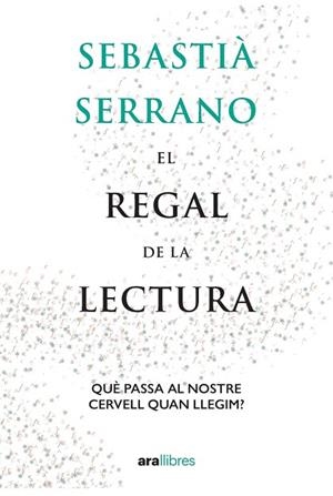 REGAL DE LA LECTURA, EL | 9788418928550 | SERRANO, SEBASTIÀ | Llibreria Drac - Librería de Olot | Comprar libros en catalán y castellano online