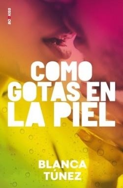 COMO GOTAS EN LA PIEL | 9788419147301 | TÚNEZ, BLANCA | Llibreria Drac - Llibreria d'Olot | Comprar llibres en català i castellà online