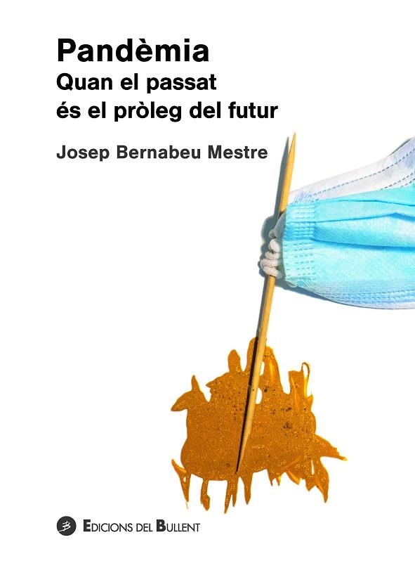 PANDÈMIA. QUAN EL PASSAT ÉS EL PRÒLEG DEL FUTUR | 9788499042657 | BERNABEU, JOSEP | Llibreria Drac - Librería de Olot | Comprar libros en catalán y castellano online
