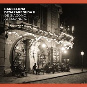 BARCELONA DESAPAREGUDA II | 9788491564263 | ALESSANDRO, GIACOMO | Llibreria Drac - Llibreria d'Olot | Comprar llibres en català i castellà online