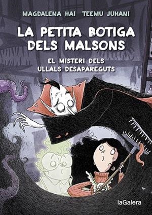 MISTERI DELS ULLALS DESAPAREGUTS, EL (LA PETITA BOTIGA DELS MALSONS 2) | 9788424672003 | HAI, MAGDALENA; JUHANI, TEEMU (IL·LUSTR.) | Llibreria Drac - Librería de Olot | Comprar libros en catalán y castellano online