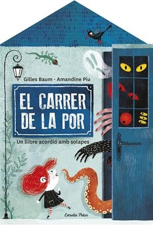 CARRER DE LA POR, EL | 9788413892474 | BAUM, GILLES; PIU, AMANDINE | Llibreria Drac - Librería de Olot | Comprar libros en catalán y castellano online
