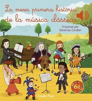 MEVA PRIMERA HISTÒRIA DE LA MÚSICA CLÀSSICA, LA | 9788413892870 | CORDIER, SÉVERINE | Llibreria Drac - Llibreria d'Olot | Comprar llibres en català i castellà online