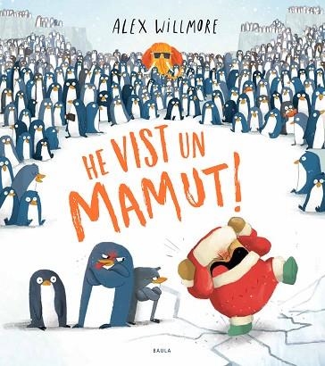 HE VIST UN MAMUT! | 9788447948888 | WILLMORE, ALEX | Llibreria Drac - Llibreria d'Olot | Comprar llibres en català i castellà online