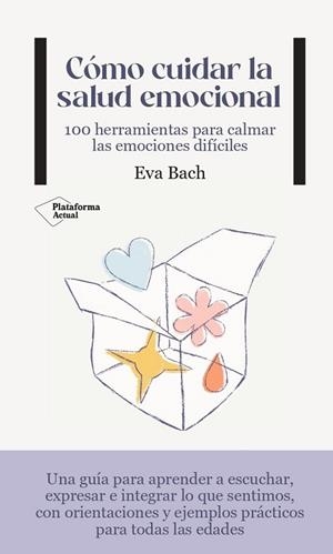 CÓMO CUIDAR LA SALUD EMOCIONAL | 9788419271495 | BACH, EVA | Llibreria Drac - Librería de Olot | Comprar libros en catalán y castellano online