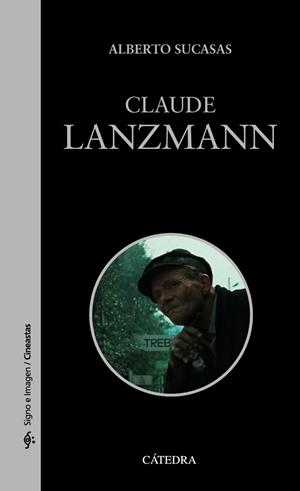 CLAUDE LANZMANN | 9788437644769 | SUCASAS, ALBERTO | Llibreria Drac - Librería de Olot | Comprar libros en catalán y castellano online