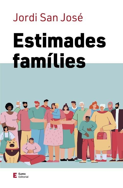 ESTIMADES FAMÍLIES | 9788497667821 | SAN JOSÉ, JORDI | Llibreria Drac - Librería de Olot | Comprar libros en catalán y castellano online