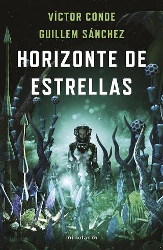 HORIZONTE DE ESTRELLAS (PREMIO MINOTAURO 2022) | 9788445012321 | CONDE, VÍCTOR; SÁNCHEZ, GUILLEM | Llibreria Drac - Librería de Olot | Comprar libros en catalán y castellano online