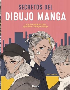 SECRETOS DEL DIBUJO MANGA | 9789463598750 | SHARANNA, DALIA | Llibreria Drac - Librería de Olot | Comprar libros en catalán y castellano online