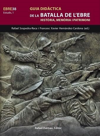 GUIA DIDÀCTICA DE LA BATALLA DE L'EBRE | 9788423208845 | SOSPEDRA I ROCA, RAFEL/HERNÀNDEZ CARDONA, FRANCESC XAVIER | Llibreria Drac - Librería de Olot | Comprar libros en catalán y castellano online