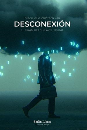 DESCONEXIÓN | 9788412576313 | ALCÁNTARA PLÁ, MANUEL | Llibreria Drac - Librería de Olot | Comprar libros en catalán y castellano online