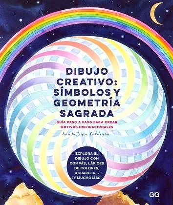 DIBUJO CREATIVO: SÍMBOLOS Y GEOMETRÍA SAGRADA | 9788425233708 | CALDERÓN, ANA VICTORIA | Llibreria Drac - Llibreria d'Olot | Comprar llibres en català i castellà online