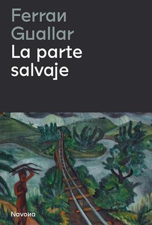 PARTE SALVAJE, LA | 9788419311153 | GUALLAR, FERRAN | Llibreria Drac - Llibreria d'Olot | Comprar llibres en català i castellà online