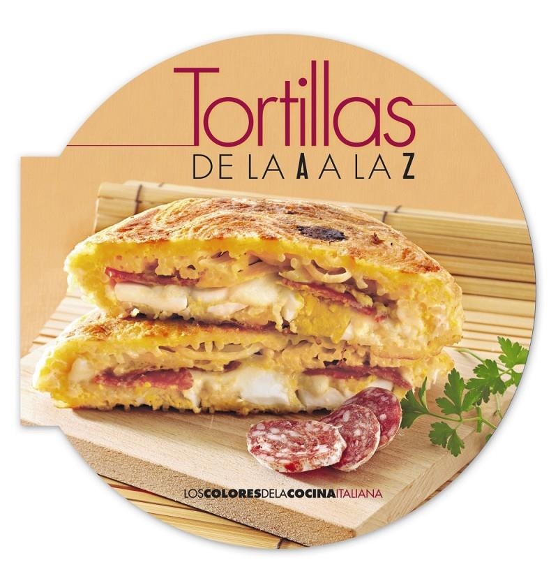 TORTILLAS DE LA A A LA Z | 9788498779547 | AA.VV | Llibreria Drac - Llibreria d'Olot | Comprar llibres en català i castellà online