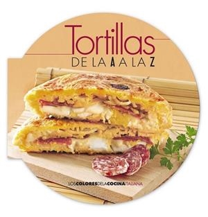 TORTILLAS DE LA A A LA Z | 9788498779547 | AA.VV | Llibreria Drac - Llibreria d'Olot | Comprar llibres en català i castellà online
