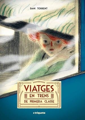 VIATGES EN TRENS DE PRIMERA CLASSE | 9788418687372 | TORRENT, DANI | Llibreria Drac - Librería de Olot | Comprar libros en catalán y castellano online