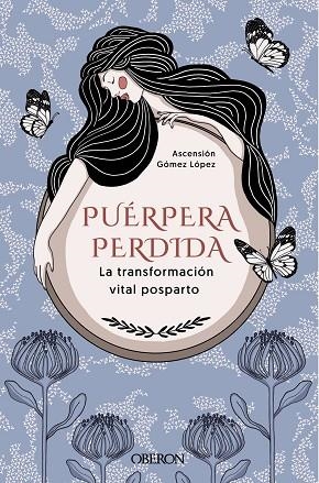 PUÉRPERA PERDIDA. LA TRANSFORMACIÓN VITAL POSPARTO | 9788441546585 | GÓMEZ LÓPEZ, ASCENSIÓN | Llibreria Drac - Llibreria d'Olot | Comprar llibres en català i castellà online