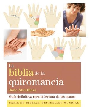 BIBLIA DE LA QUIROMANCIA, LA | 9788484454526 | STRUTHERS, JANE | Llibreria Drac - Llibreria d'Olot | Comprar llibres en català i castellà online