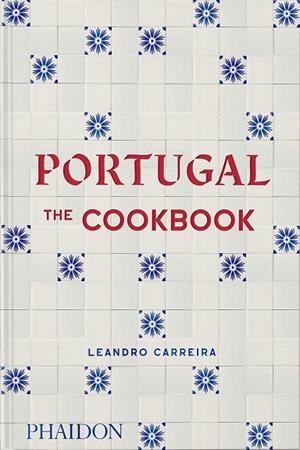 PORTUGAL: THE COOKBOOK | 9781838664732 | CARREIRA, LEANDRO | Llibreria Drac - Llibreria d'Olot | Comprar llibres en català i castellà online