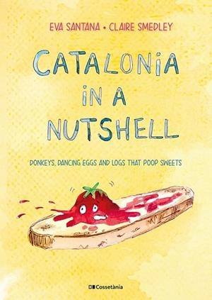 CATALONIA IN A NUTSHELL | 9788413561646 | SMEDLEY, CLAIRE; SANTANA BIGAS, EVA | Llibreria Drac - Llibreria d'Olot | Comprar llibres en català i castellà online