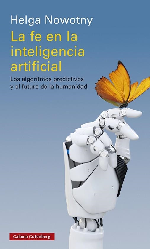 FE EN LA INTELIGENCIA ARTIFICIAL, LA | 9788418526336 | NOWOTNY, HELGA | Llibreria Drac - Librería de Olot | Comprar libros en catalán y castellano online