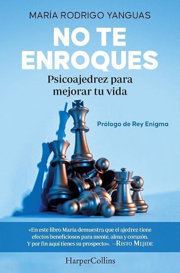 NO TE ENROQUES. PSICOAJEDREZ PARA MEJORAR TU VIDA | 9788491397779 | RODRIGO YANGUAS, MARÍA | Llibreria Drac - Llibreria d'Olot | Comprar llibres en català i castellà online