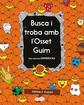 BUSCA I TROBA AMB L’OSSET GUIM. UNA AVENTURA ESFEREÏDORA | 9788418279232 | DUDÁS, GERGELY | Llibreria Drac - Librería de Olot | Comprar libros en catalán y castellano online