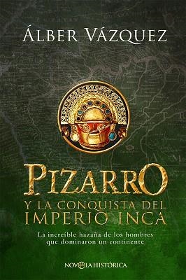 PIZARRO Y LA CONQUISTA DEL IMPERIO INCA | 9788413843988 | VÁZQUEZ, ÁLBER | Llibreria Drac - Librería de Olot | Comprar libros en catalán y castellano online