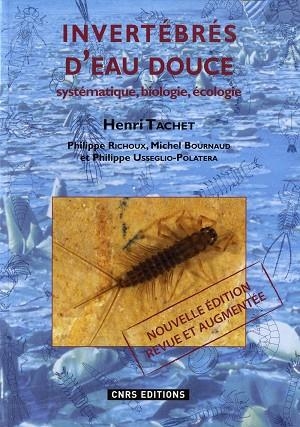 INVERTÉBRÉS D'EAU DOUCE : SYSTÉMATIQUE, BIOLOGIE, ÉCOLOGIE | 9782271069450 | TACHET, HENRI | Llibreria Drac - Librería de Olot | Comprar libros en catalán y castellano online
