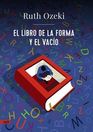 LIBRO DE LA FORMA Y EL VACÍO (ADN), EL | 9788413629841 | OZEKI, RUTH | Llibreria Drac - Librería de Olot | Comprar libros en catalán y castellano online