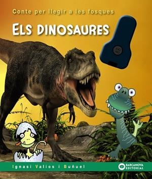 DINOSAURES, ELS. CONTE PER LLEGIR A LES FOSQUES (LLIBRE + LLANTERNA) | 9788448959142 | VALIOS, IGNASI | Llibreria Drac - Llibreria d'Olot | Comprar llibres en català i castellà online