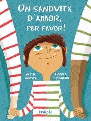 UN SANDVITX D'AMOR, PER FAVOR! | 9788418749186 | ACOSTA, ALICIA | Llibreria Drac - Llibreria d'Olot | Comprar llibres en català i castellà online