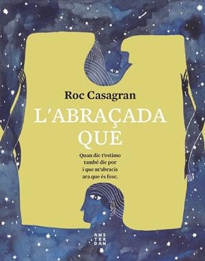 ABRAÇADA QUE, L' | 9788417918811 | CASAGRAN, ROC | Llibreria Drac - Librería de Olot | Comprar libros en catalán y castellano online