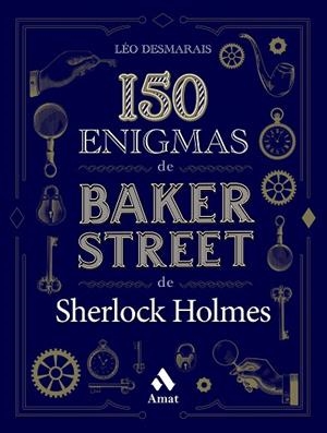 150 ENIGMAS DE BAKER STREET | 9788419341129 | DESMARAIS, LÉO | Llibreria Drac - Librería de Olot | Comprar libros en catalán y castellano online