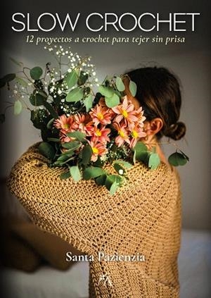SLOW CROCHET | 9788411312172 | SANTA PAZIENZIA | Llibreria Drac - Llibreria d'Olot | Comprar llibres en català i castellà online