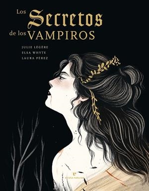 SECRETOS DE LOS VAMPIROS, LOS  | 9788419158185 | LÉGÈRE, JULIE; WHYTE, ELSA; PÉREZ, LAURA | Llibreria Drac - Librería de Olot | Comprar libros en catalán y castellano online