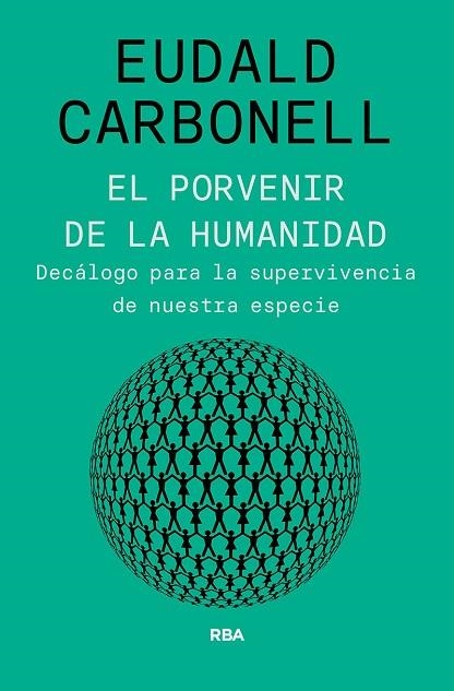 PORVENIR DE LA HUMANIDAD, EL | 9788491875826 | CARBONELL, EUDALD | Llibreria Drac - Librería de Olot | Comprar libros en catalán y castellano online