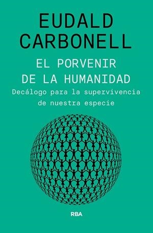 PORVENIR DE LA HUMANIDAD, EL | 9788491875826 | CARBONELL, EUDALD | Llibreria Drac - Llibreria d'Olot | Comprar llibres en català i castellà online