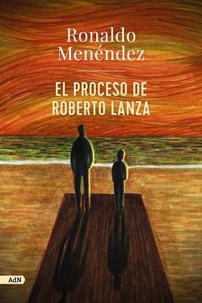 PROCESO DE ROBERTO LANZA (ADN), LA  | 9788413629803 | MENÉNDEZ, RONALDO | Llibreria Drac - Librería de Olot | Comprar libros en catalán y castellano online