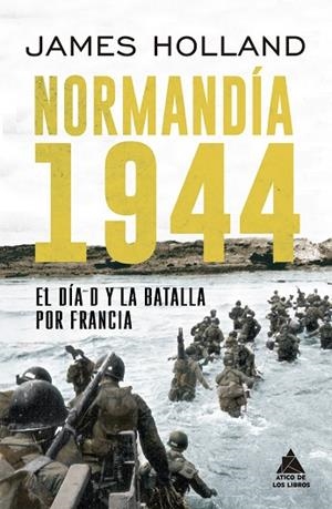 NORMANDÍA 1944 | 9788417743208 | HOLLAND, JAMES | Llibreria Drac - Librería de Olot | Comprar libros en catalán y castellano online