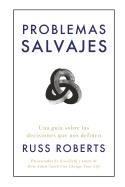 PROBLEMAS SALVAJES | 9788417963606 | ROBERTS, RUSS | Llibreria Drac - Librería de Olot | Comprar libros en catalán y castellano online