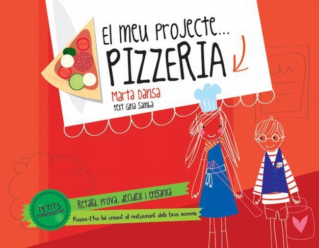 CREA EL TEU PROPI PROJECTE PIZZERIA | 9788415853138 | DANSA, MARTA | Llibreria Drac - Librería de Olot | Comprar libros en catalán y castellano online