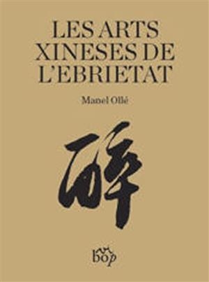 ARTS XINESES DE L'EBRIETAT, LES | 9788412324099 | OLLÉ, MANEL | Llibreria Drac - Librería de Olot | Comprar libros en catalán y castellano online
